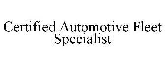 CERTIFIED AUTOMOTIVE FLEET SPECIALIST