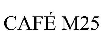 CAFÉ M25