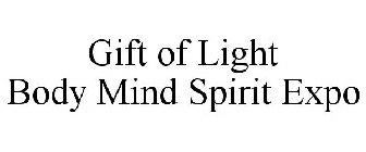 GIFT OF LIGHT BODY MIND SPIRIT EXPO