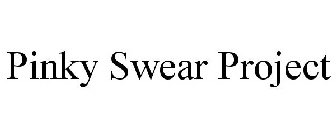 PINKY SWEAR PROJECT