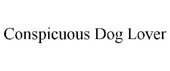 CONSPICUOUS DOG LOVER