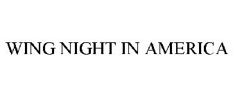 WING NIGHT IN AMERICA