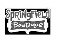 SPRINGFIELD BOUTIQUE