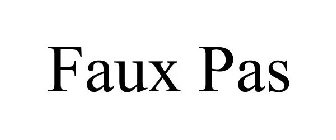 FAUX PAS