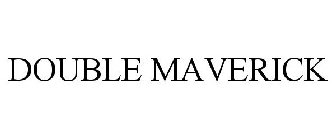 DOUBLE MAVERICK