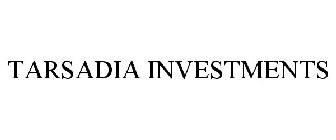 TARSADIA INVESTMENTS