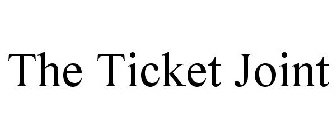 THE TICKET JOINT
