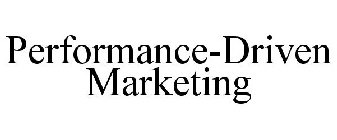 PERFORMANCE-DRIVEN MARKETING