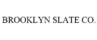 BROOKLYN SLATE CO.