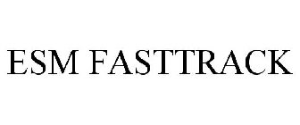 ESM FASTTRACK