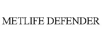 METLIFE DEFENDER