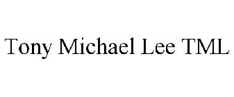 TONY MICHAEL LEE TML
