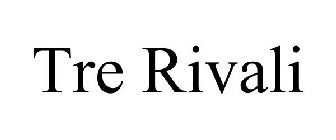 TRE RIVALI