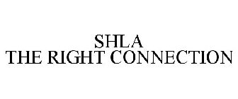 SHLA THE RIGHT CONNECTION