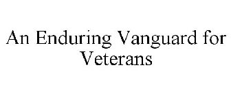 AN ENDURING VANGUARD FOR VETERANS