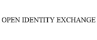 OPEN IDENTITY EXCHANGE