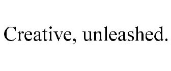 CREATIVE, UNLEASHED.