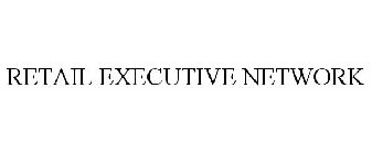 RETAIL EXECUTIVE NETWORK