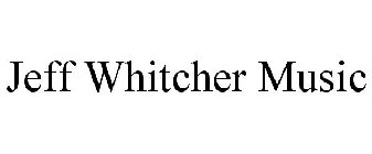JEFF WHITCHER MUSIC