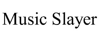 MUSIC SLAYER