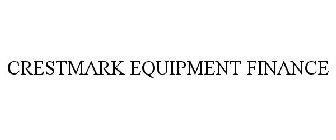 CRESTMARK EQUIPMENT FINANCE