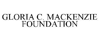 GLORIA C. MACKENZIE FOUNDATION