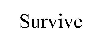 SURVIVE