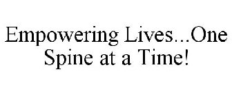 EMPOWERING LIVES...ONE SPINE AT A TIME!