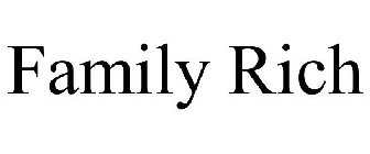FAMILY RICH