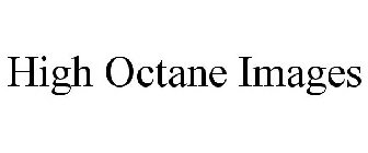 HIGH OCTANE IMAGES