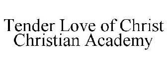 TENDER LOVE OF CHRIST CHRISTIAN ACADEMY