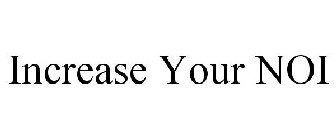 INCREASE YOUR NOI