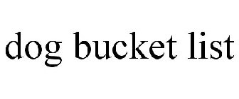 DOG BUCKET LIST