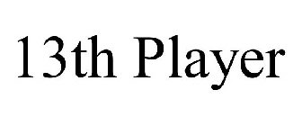 13TH PLAYER