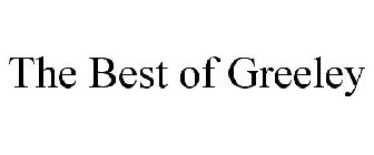 THE BEST OF GREELEY