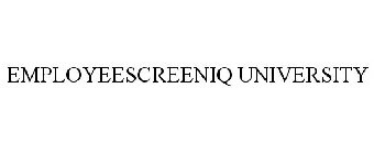 EMPLOYEESCREENIQ UNIVERSITY