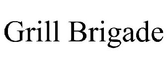 GRILL BRIGADE