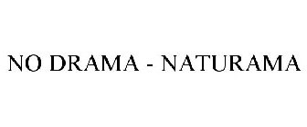 NO DRAMA - NATURAMA