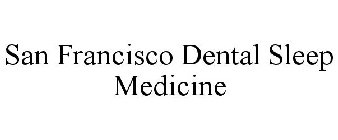 SAN FRANCISCO DENTAL SLEEP MEDICINE