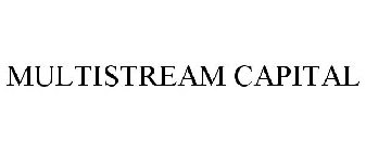 MULTISTREAM CAPITAL