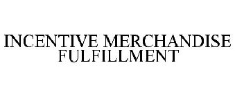 INCENTIVE MERCHANDISE FULFILLMENT