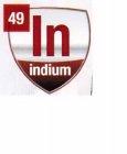 49 IN INDIUM