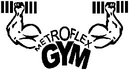 METROFLEX GYM