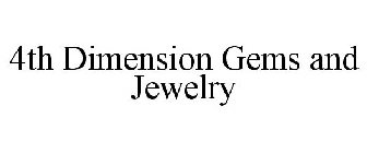 4TH DIMENSION GEMS AND JEWELRY