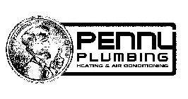 PENNY PLUMBING - IT JUST MAKES CENTS! LIC# 964179 PENNY PLUMBING HEATING & AIR CONDITIONING