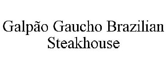 GALPÃO GAUCHO BRAZILIAN STEAKHOUSE