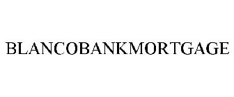 BLANCOBANKMORTGAGE