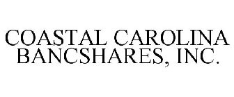 COASTAL CAROLINA BANCSHARES, INC.