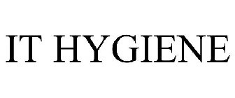 IT HYGIENE