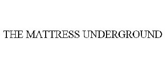 THE MATTRESS UNDERGROUND